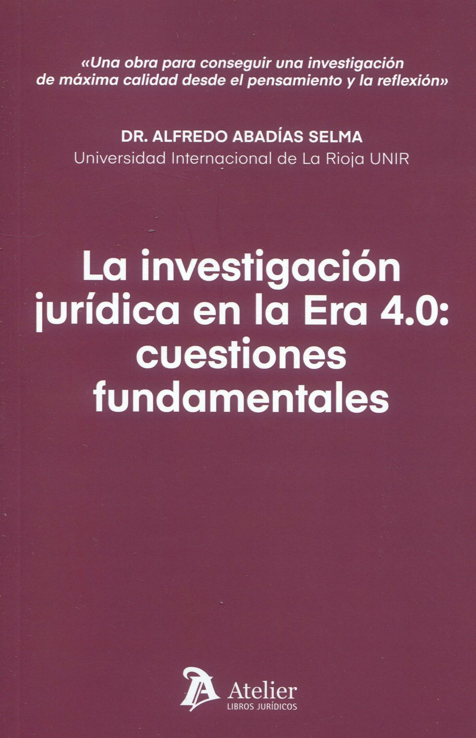 La investigación jurídica en la Era 4.0: cuestiones fundamentales. 9788419773265